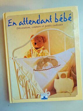 EN ATTENDANT BEBE  French Craft Book Sewing Knitting PATTERNS INCLUDED 96 pages